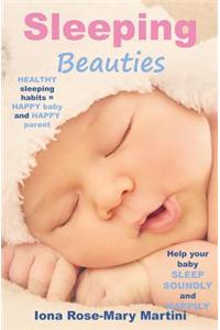 Sleeping Beauties: Help Your Baby Sleep Soundly and Happily