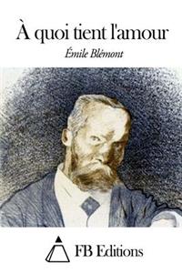 A quoi tient l'amour