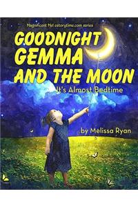 Goodnight Gemma and the Moon, It's Almost Bedtime