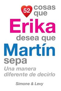 52 Cosas Que Erika Desea Que Martín Sepa