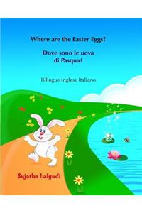 Dove sono le uova di Pasqua? Where are the Easter Eggs?