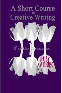 A Short Course in Creative Writing