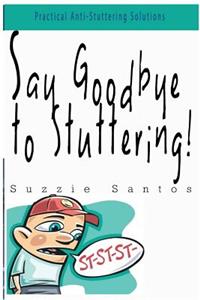 Say Goodbye To Stuttering!