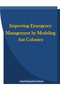 Improving emergency management by modeling ant colonies