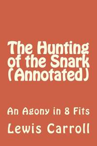 The Hunting of the Snark (Annotated)