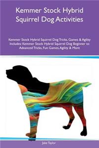 Kemmer Stock Hybrid Squirrel Dog Activities Kemmer Stock Hybrid Squirrel Dog Tricks, Games & Agility Includes