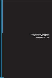 Information Services Sales Affirmations Workbook for Instant Success. Information Services Sales Positive & Empowering Affirmations Workbook. Includes: Information Services Sales Subliminal Empowerment.