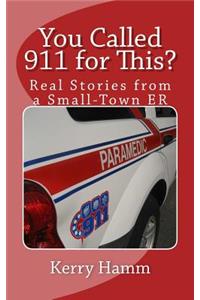 You Called 911 for This?