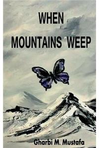 When Mountains Weep