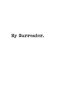 My Surrender.