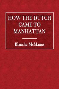 How the Dutch Came to Manhattan