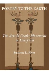 Poetry to the Earth: The Arts & Crafts Movement in Deerfield