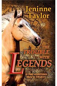 The Trouble With Legends