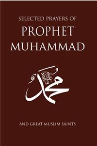 Selected Prayers of Prophet Muhammad