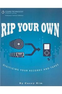 Rip Your Own