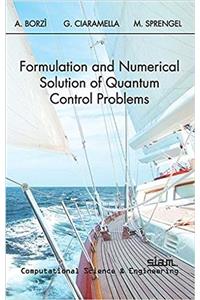 Formulation and Numerical Solution of Quantum Control Problems