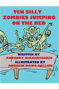 Ten Silly Zombies Jumping On The Bed
