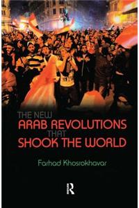 New Arab Revolutions That Shook the World