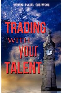 Trading with your Talent