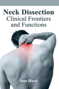 Neck Dissection: Clinical Frontiers and Functions