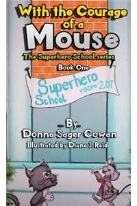 With the Courage of a Mouse