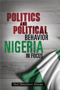 Politics and Political Behavior: Nigeria in Focus