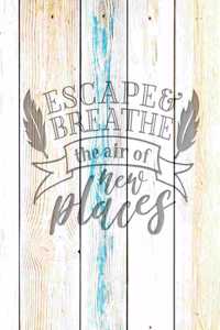 Escape & Breathe The Air Of New Places