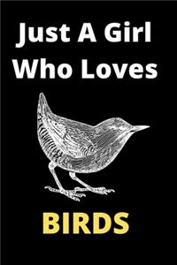 Just A Girl Who Loves Birds Journal