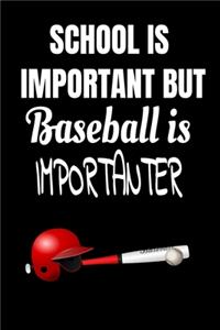 School is important but baseball is importanter