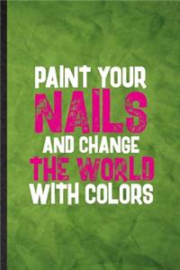 Paint Your Nails and Change the World with Colors
