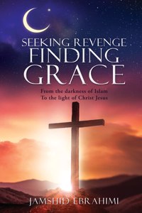 Seeking Revenge Finding Grace