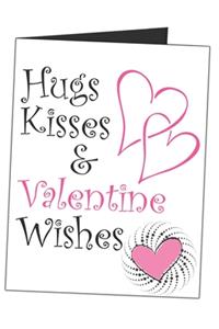 Hugs Kisses & Valentine Wishes