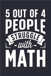 5 Out Of 4 People Struggle With Math