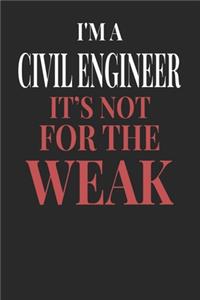 I'm A Civil Engineer It's Not For The Weak