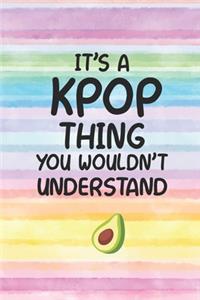 It's a KPOP Thing You Wouldn't Understand