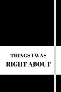 Things I Was Right about
