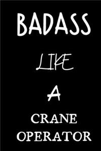 badass like a crane operator