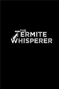 The Termite Whisperer