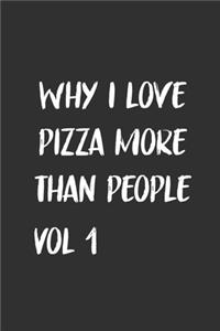 why I love pizza more than people Vol 1