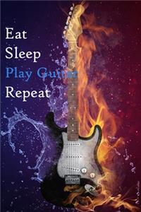 Eat Sleep Play Guitar Repeat