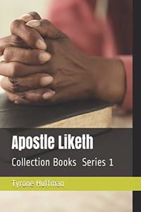 Apostle Liketh Collection Books Series 1