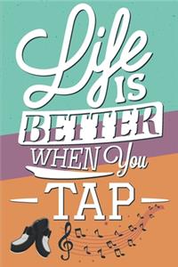 Life Is Better When You Tap