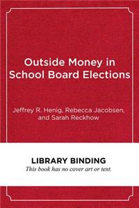 Outside Money in School Board Elections: The Nationalization of Education Politics