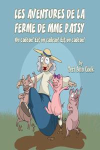 Les Aventures de La Ferme de Mme Patsy: Un Cadeau! Est Un Cadeau! Est Un Cadeau!