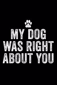 My Dog Was Right About You