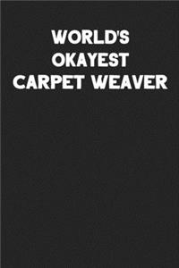 World's Okayest Carpet Weaver