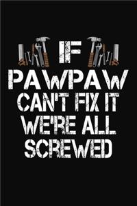 If Pawpaw Can't Fix It We're All Screwed