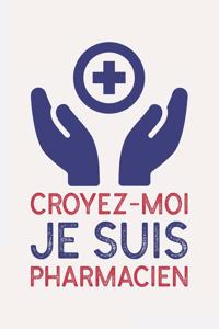 Croyez-moi je suis PHARMACIEN