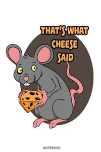 That's What Cheese Said