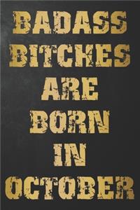 Badass Bitches Are Born In October